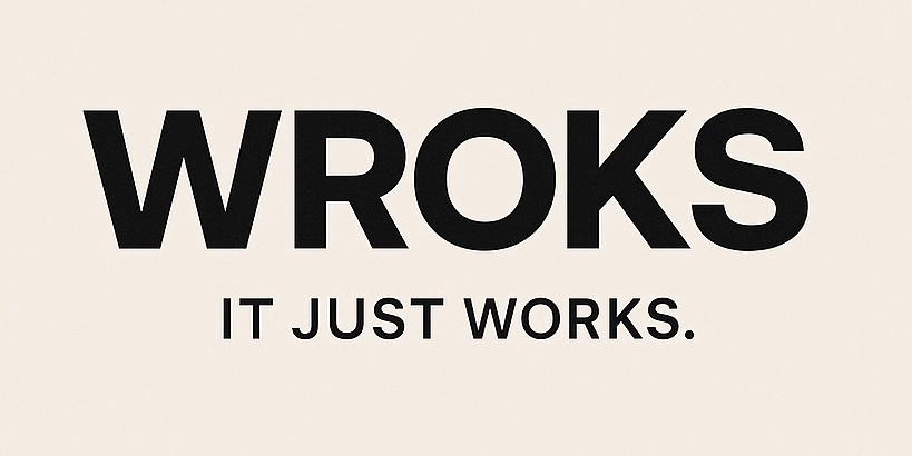 WROKS – It Just WORKS!